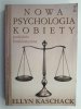 NOWA PSYCHOLOGIA KOBIETY PODEJŚCIE FEMINISTYCZNE - Ellyn Kaschack